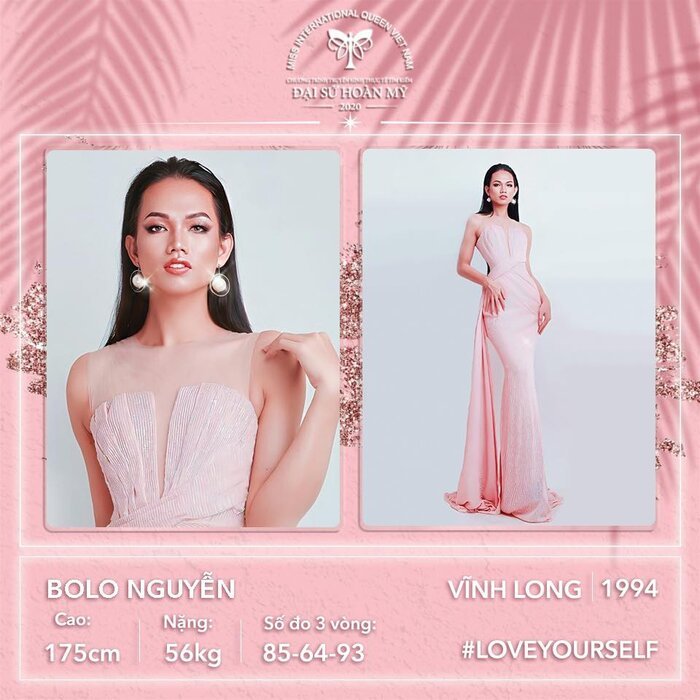 Bolo Nguyễn là người đẹp đến từ Vĩnh Long. Cô cao 1,75cm, số đo 3 vòng 85-64-93. Tham gia cuộc thi, Bolo Nguyễn muốn được trải nghiệm, gặp gỡ và học hỏi từ các bạn thí sinh chuyển giới để hoàn thiện bản thân.