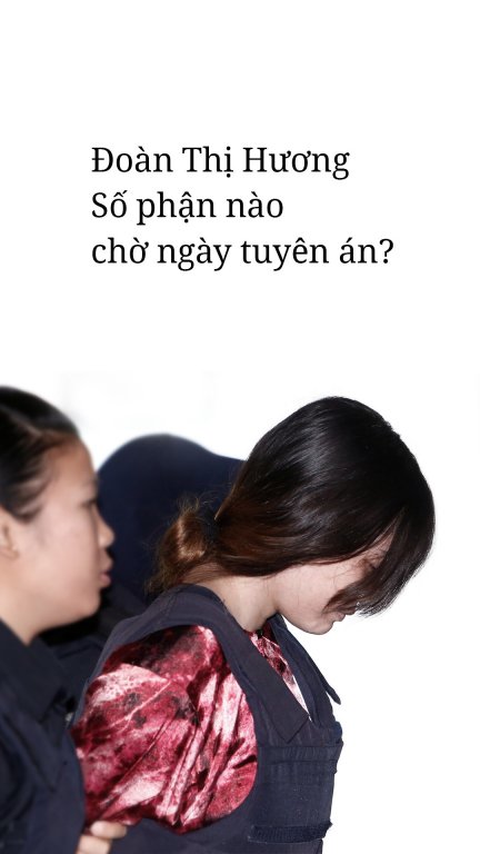 Đoàn Thị Hương: Số phận nào cho ngày tuyên án? hình ảnh 1 Đoàn Thị Hương: Số phận nào cho ngày tuyên án?