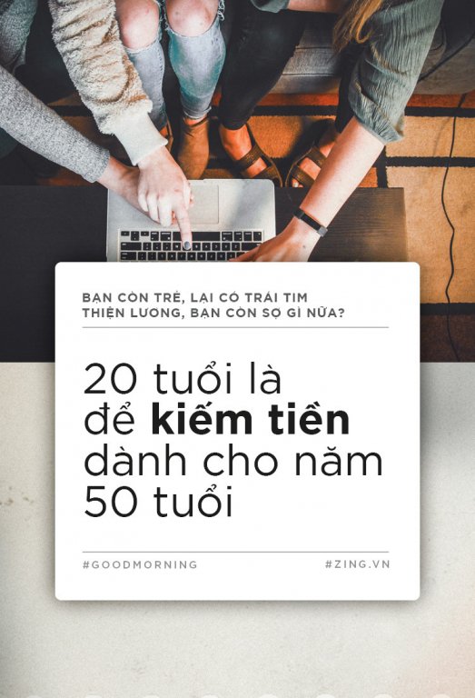 Bạn còn trẻ, lại có trái tim thiện lương, bạn còn sợ gì nữa?