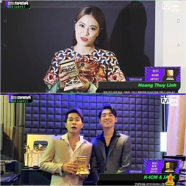 Hoàng Thùy Linh được BTC vinh danh ở hạng mục Best Asian Artist Vietnam tại MAMA 2019 (Nghệ sĩ châu Á xuất sắc tại Việt Nam). Trong khi đó, Jack, K-ICM chiến thắng giải thưởng Best New Asian Artist Vietnam (Nghệ sĩ châu Á mới xuất sắc tại Việt Nam..