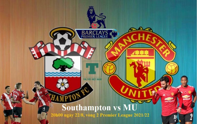Trực tiếp Southampton vs MU, 20h00 ngày 22/8, vòng 2 Ngoại Hạng Anh 2021/22: Ám ảnh thất bại 0-9