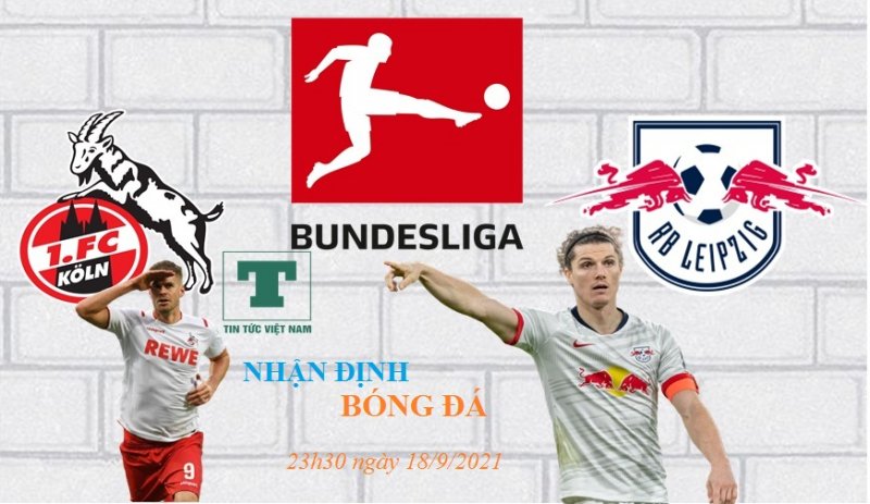 Nhận định bóng đá, soi kèo Koln vs RB Leipzig, vòng 5 VĐQG Đức 2021/2022