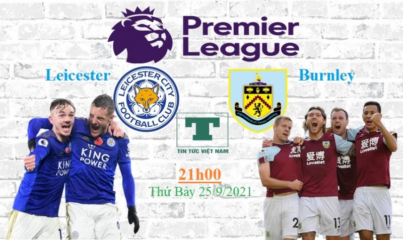 Soi kèo, nhận định Leicester vs Burnley - Premier League 2021/2022, dự đoán kết quả bóng đá Anh