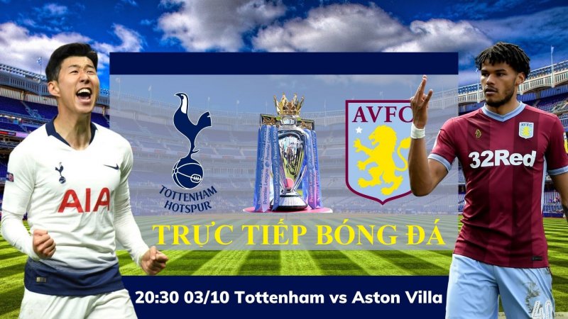 Link xem trực tiếp Tottenham vs Aston Villa (Ngoại Hạng Anh) 20h hôm nay 3/10. Trực tiếp bóng đá Tottenham vs Aston Villa (Ngoại Hạng Anh) 20h hôm nay 3/10, link trực tuyến bóng đá.