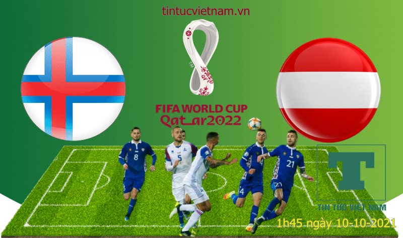 Soi kèo Quần đảo Faroe vs Áo, 1h45 ngày 10/10, dự đoán kết quả bóng đá World Cup 2022