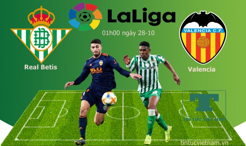 Nhận định bóng đá, soi kèo Real Betis vs Valencia - VĐQG Tây Ban Nha dự đoán kết quả bóng đá Tây Ban Nha